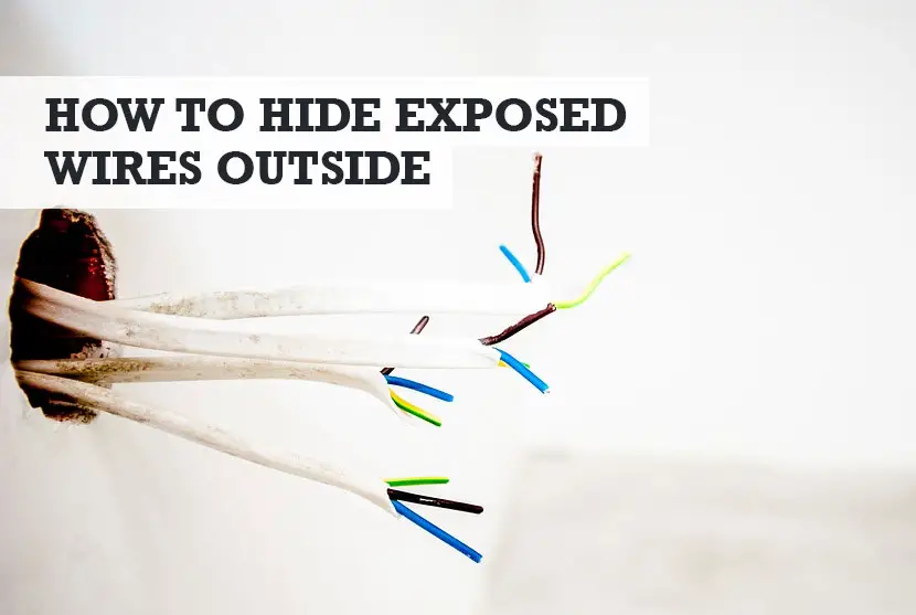 How to cover exposed wires outside