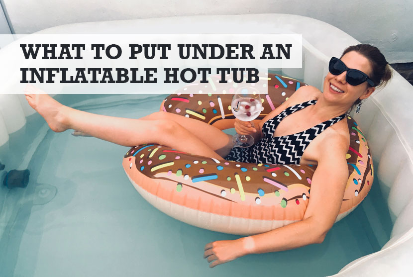 What Can I Put Under My Inflatable Hot Tub